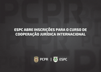 ESPC abre inscrições para o Curso de Cooperação Jurídica Internacional